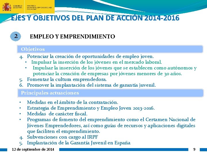 EJES Y OBJETIVOS DEL PLAN DE ACCIÓN 2014 -2016 2 EMPLEO Y EMPRENDIMIENTO Objetivos