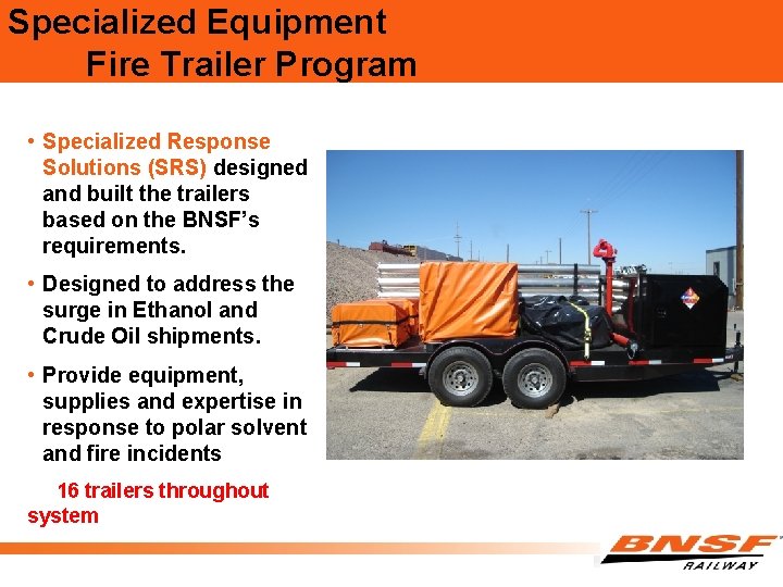 Specialized Equipment Fire Trailer Program • Specialized Response Solutions (SRS) designed and built the