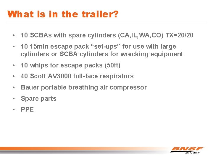 What is in the trailer? • 10 SCBAs with spare cylinders (CA, IL, WA,