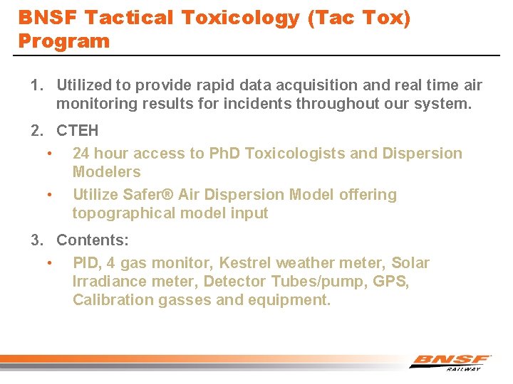 BNSF Tactical Toxicology (Tac Tox) Program 1. Utilized to provide rapid data acquisition and