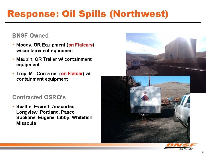 Response: Oil Spills (Northwest) BNSF Owned • Moody, OR Equipment (on Flatcars) w/ containment