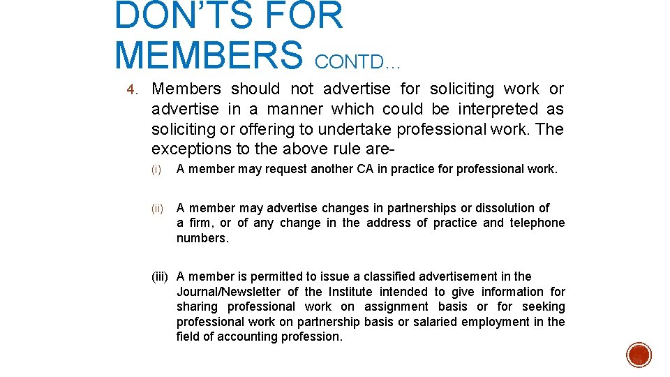 DON’TS FOR MEMBERS CONTD… 4. Members should not advertise for soliciting work or advertise