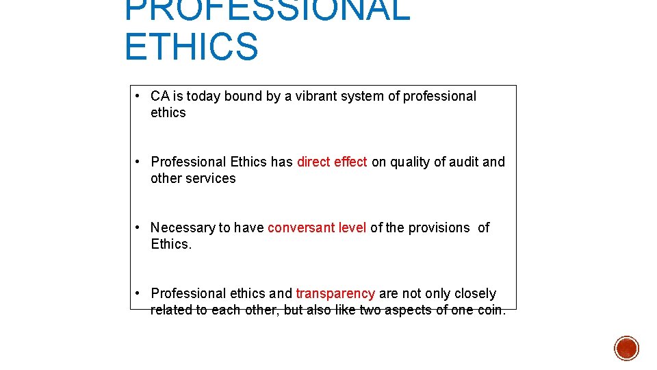 PROFESSIONAL ETHICS • CA is today bound by a vibrant system of professional ethics