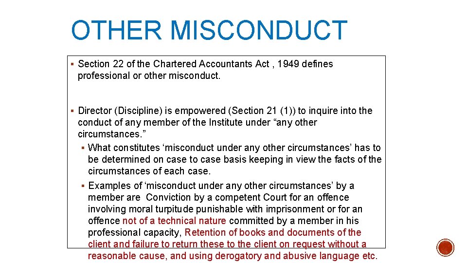 OTHER MISCONDUCT § Section 22 of the Chartered Accountants Act , 1949 defines professional