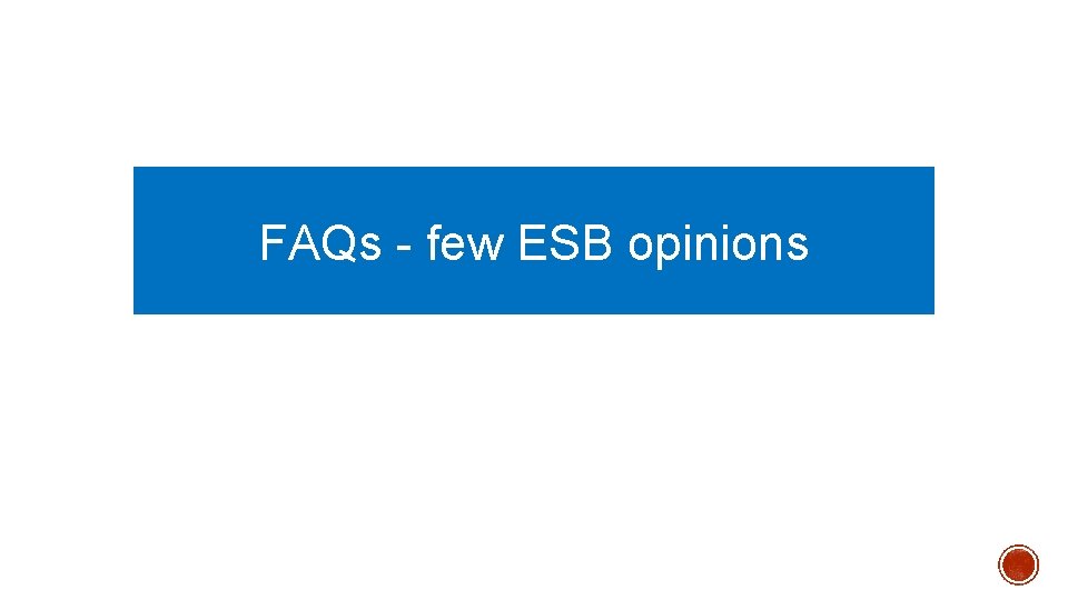 FAQs - few ESB opinions 