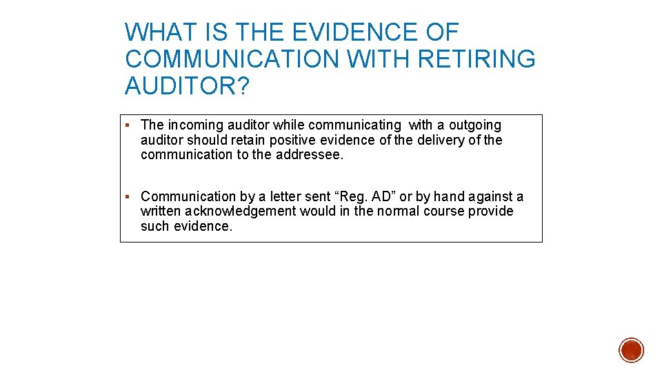 WHAT IS THE EVIDENCE OF COMMUNICATION WITH RETIRING AUDITOR? § The incoming auditor while