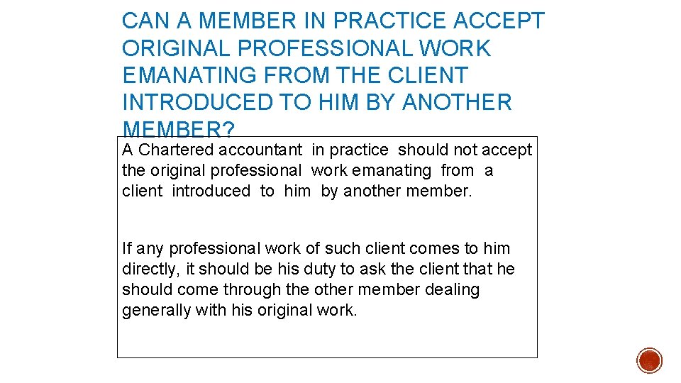 CAN A MEMBER IN PRACTICE ACCEPT ORIGINAL PROFESSIONAL WORK EMANATING FROM THE CLIENT INTRODUCED