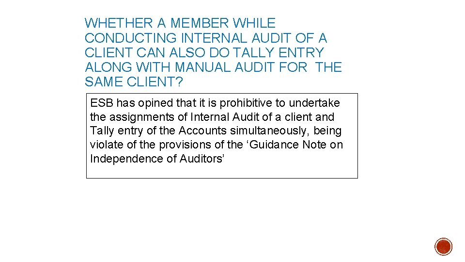 WHETHER A MEMBER WHILE CONDUCTING INTERNAL AUDIT OF A CLIENT CAN ALSO DO TALLY