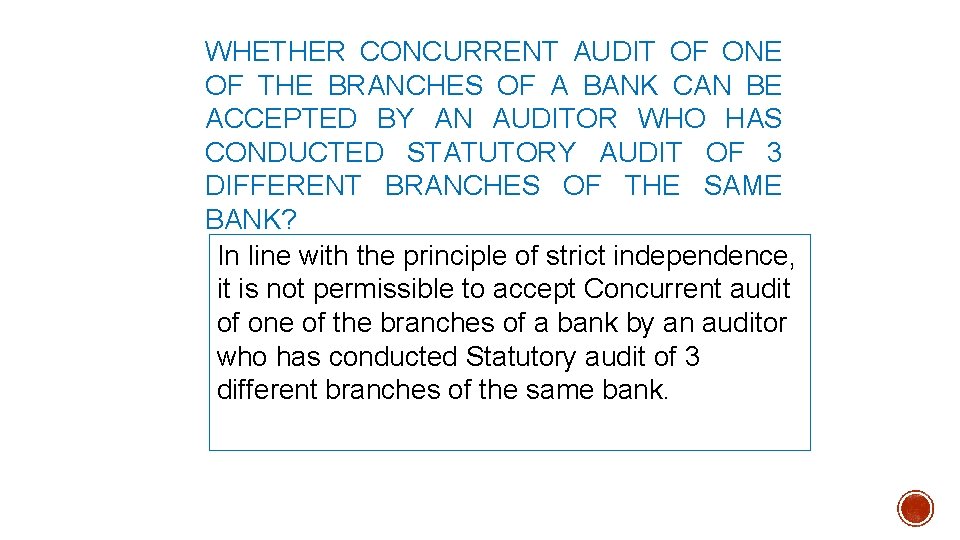 WHETHER CONCURRENT AUDIT OF ONE OF THE BRANCHES OF A BANK CAN BE ACCEPTED