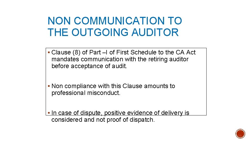 NON COMMUNICATION TO THE OUTGOING AUDITOR § Clause (8) of Part –I of First