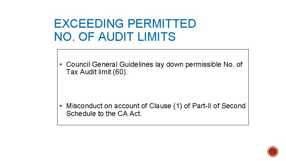EXCEEDING PERMITTED NO. OF AUDIT LIMITS § Council General Guidelines lay down permissible No.