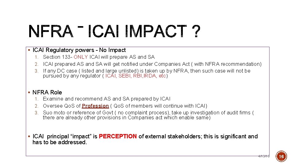 § ICAI Regulatory powers – No Impact 1. Section 133 - ONLY ICAI will