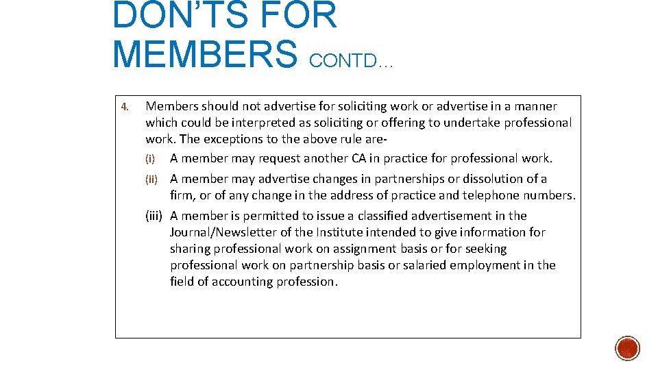 DON’TS FOR MEMBERS CONTD… 4. Members should not advertise for soliciting work or advertise