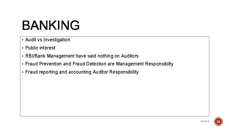 § Audit vs Investigation § Public interest § RBI/Bank Management have said nothing on