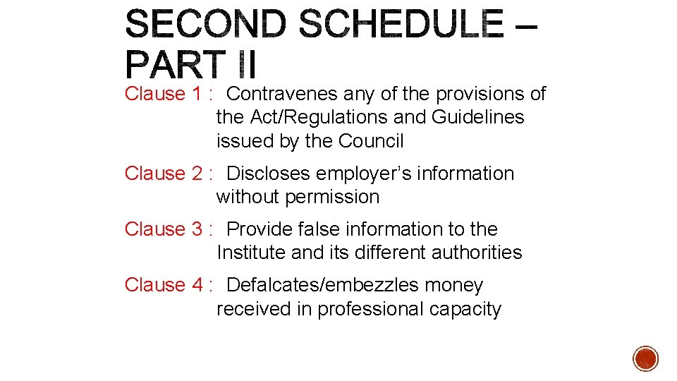 Clause 1 : Contravenes any of the provisions of the Act/Regulations and Guidelines issued