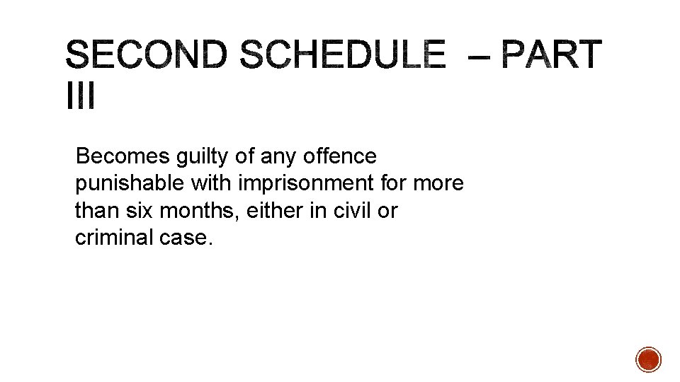 Becomes guilty of any offence punishable with imprisonment for more than six months, either