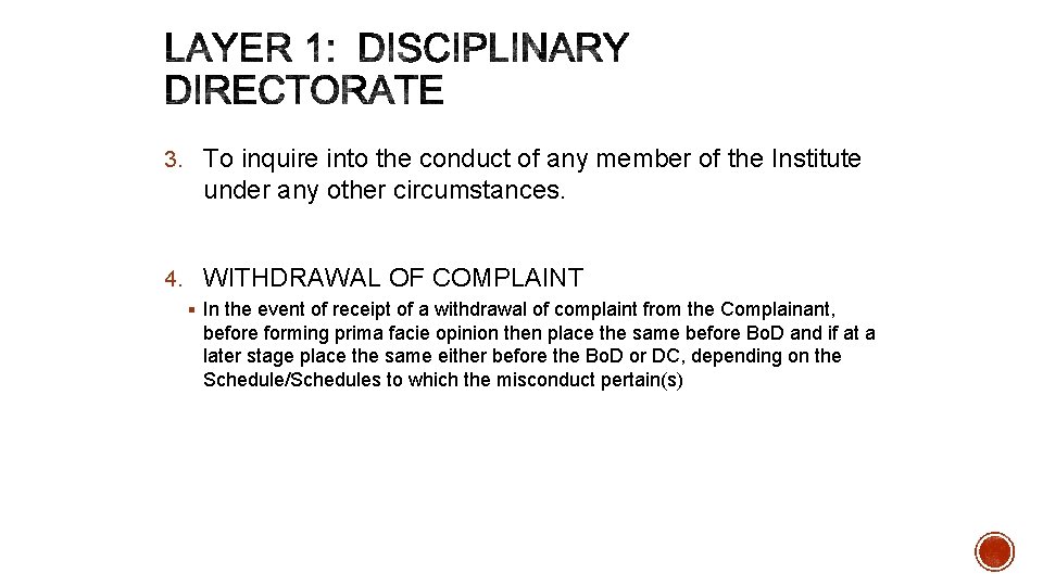 3. To inquire into the conduct of any member of the Institute under any