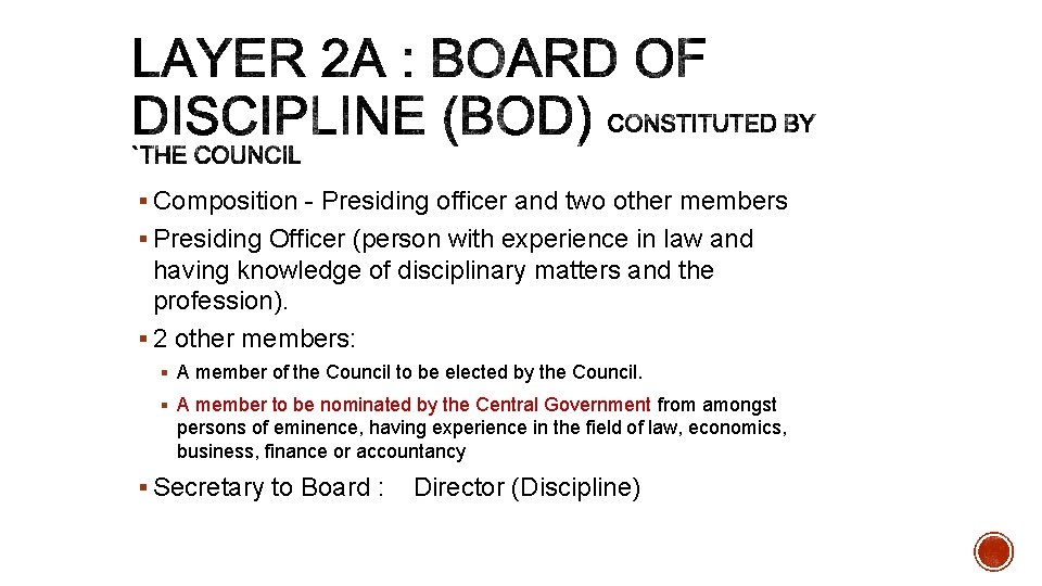 § Composition - Presiding officer and two other members § Presiding Officer (person with