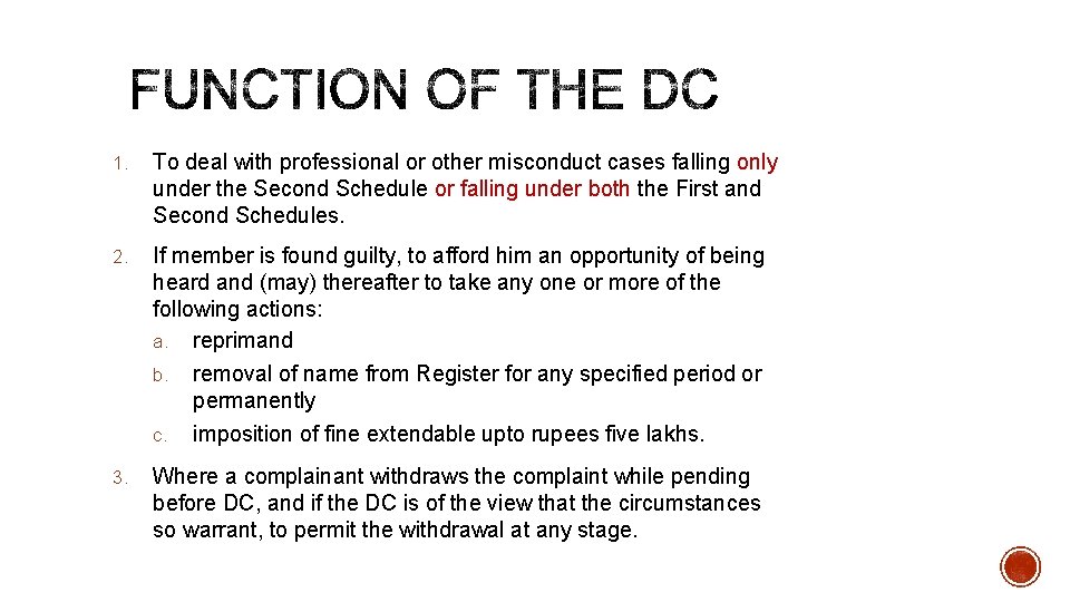 1. To deal with professional or other misconduct cases falling only under the Second