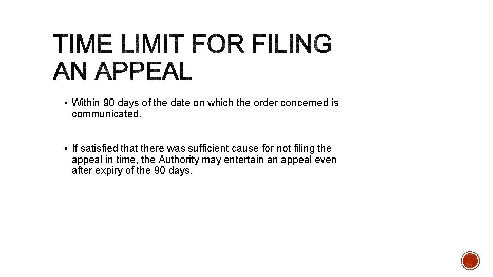 § Within 90 days of the date on which the order concerned is communicated.