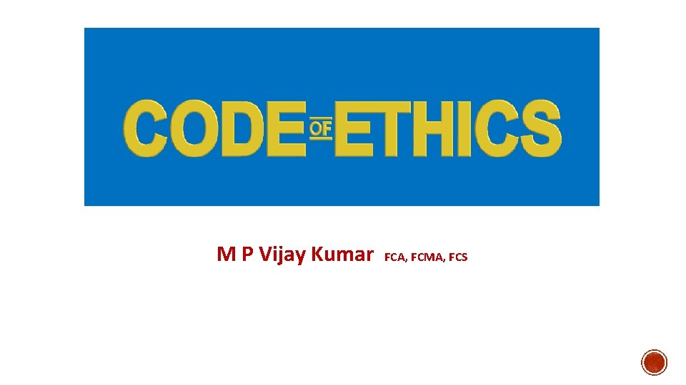 M P Vijay Kumar FCA, FCMA, FCS 