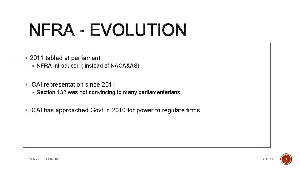 § 2011 tabled at parliament § NFRA introduced ( instead of NACA&AS) § ICAI