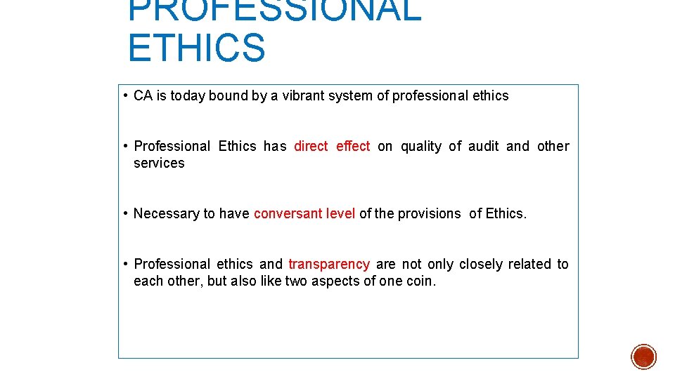 PROFESSIONAL ETHICS • CA is today bound by a vibrant system of professional ethics