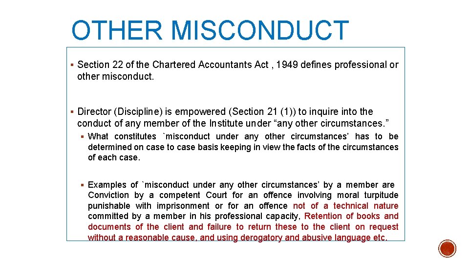 OTHER MISCONDUCT § Section 22 of the Chartered Accountants Act , 1949 defines professional