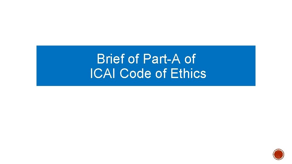 Brief of Part-A of ICAI Code of Ethics 