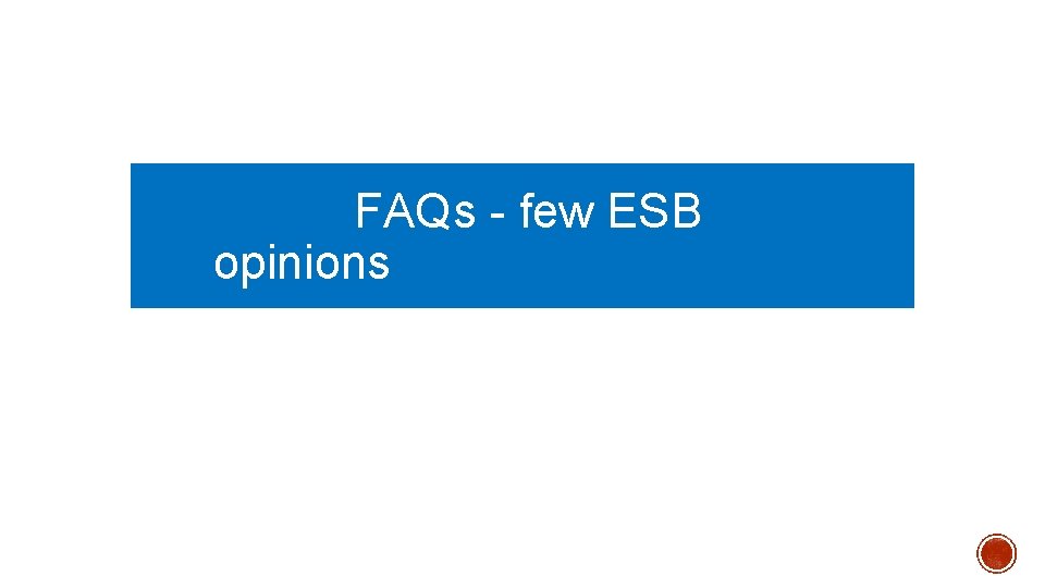 FAQs - few ESB opinions 