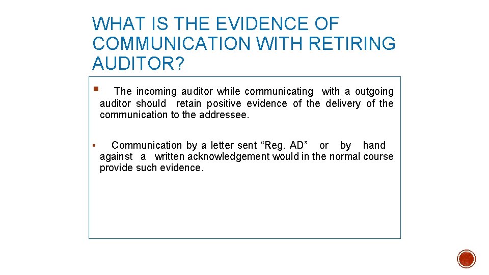 WHAT IS THE EVIDENCE OF COMMUNICATION WITH RETIRING AUDITOR? § The incoming auditor while