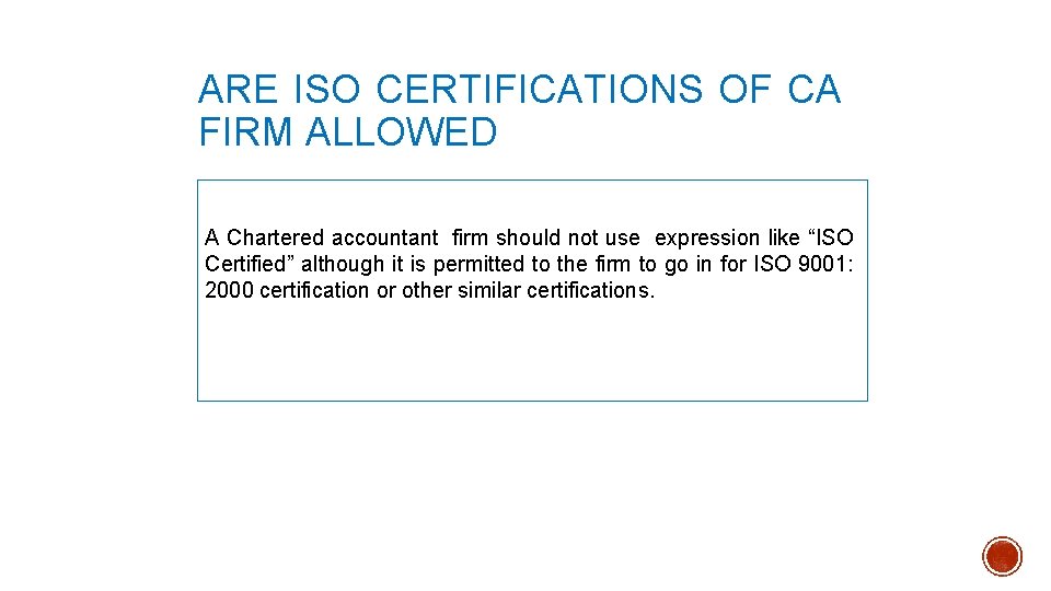 ARE ISO CERTIFICATIONS OF CA FIRM ALLOWED A Chartered accountant firm should not use