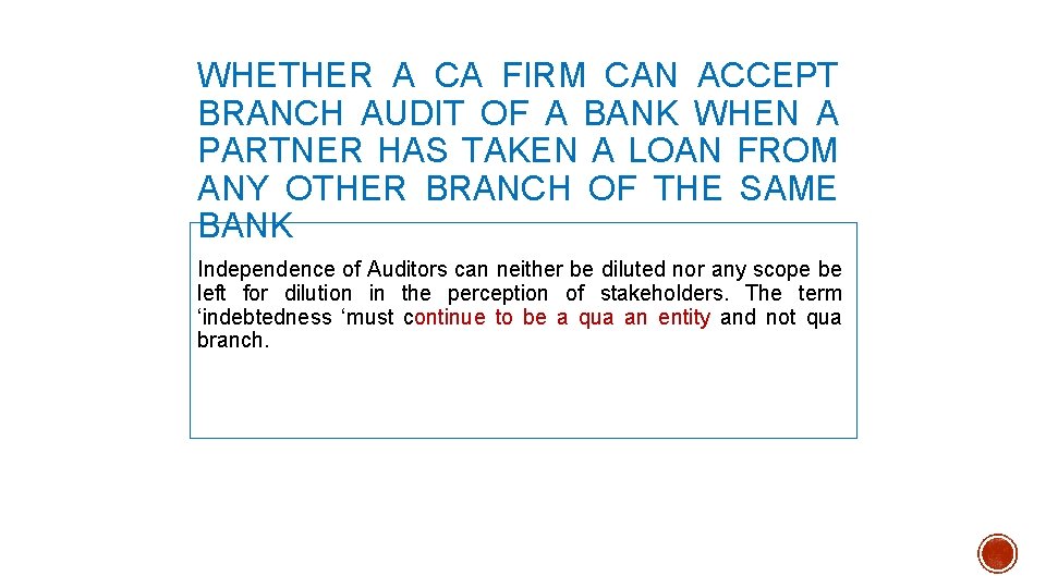 WHETHER A CA FIRM CAN ACCEPT BRANCH AUDIT OF A BANK WHEN A PARTNER