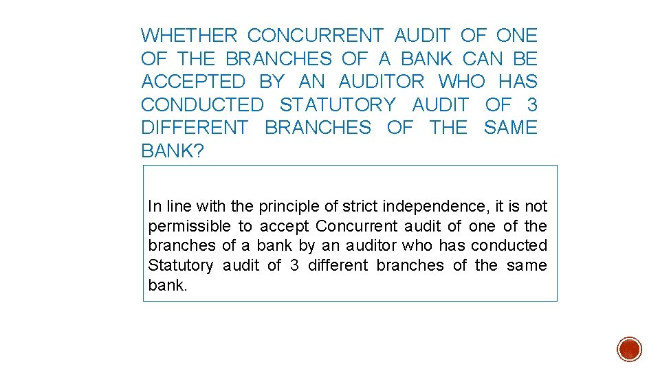 WHETHER CONCURRENT AUDIT OF ONE OF THE BRANCHES OF A BANK CAN BE ACCEPTED