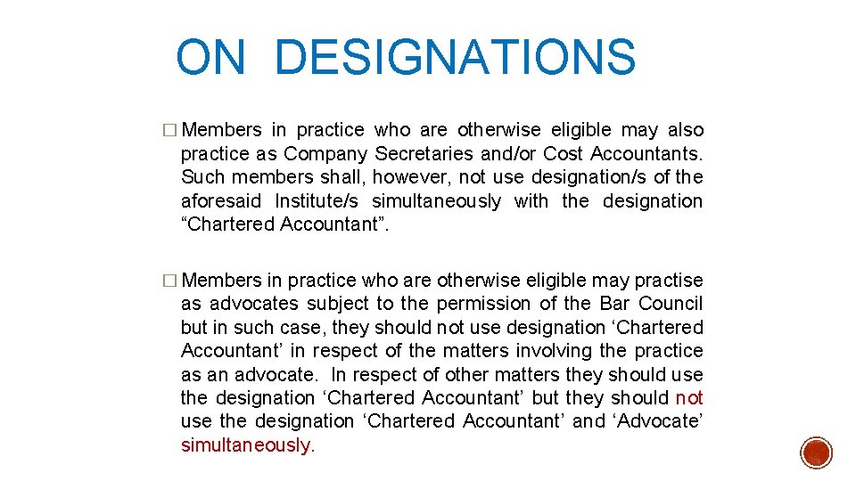  ON DESIGNATIONS � Members in practice who are otherwise eligible may also practice