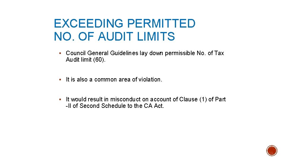 EXCEEDING PERMITTED NO. OF AUDIT LIMITS § Council General Guidelines lay down permissible No.