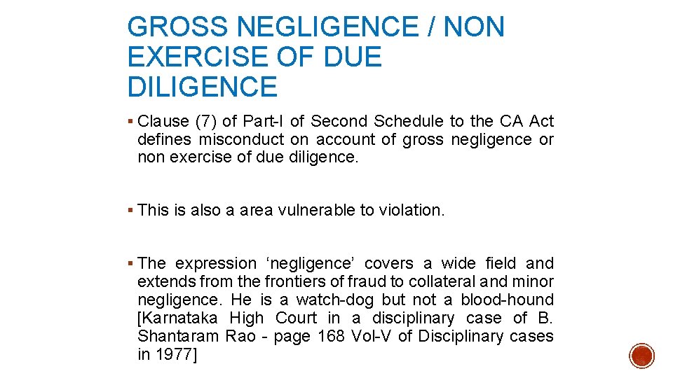 GROSS NEGLIGENCE / NON EXERCISE OF DUE DILIGENCE § Clause (7) of Part-I of