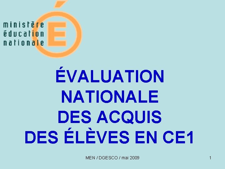 ÉVALUATION NATIONALE DES ACQUIS DES ÉLÈVES EN CE 1 MEN / DGESCO / mai
