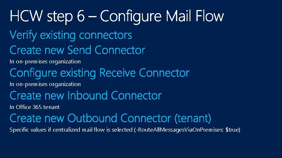 In on-premises organization In Office 365 tenant Specific values if centralized mail flow is