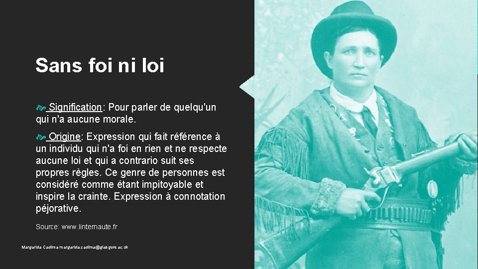Sans foi ni loi Signification: Pour parler de quelqu'un qui n'a aucune morale. Origine: