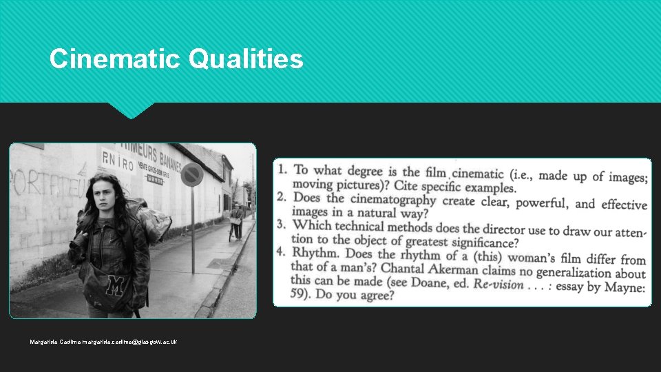 Cinematic Qualities Margarida Cadima margarida. cadima@glasgow. ac. uk 