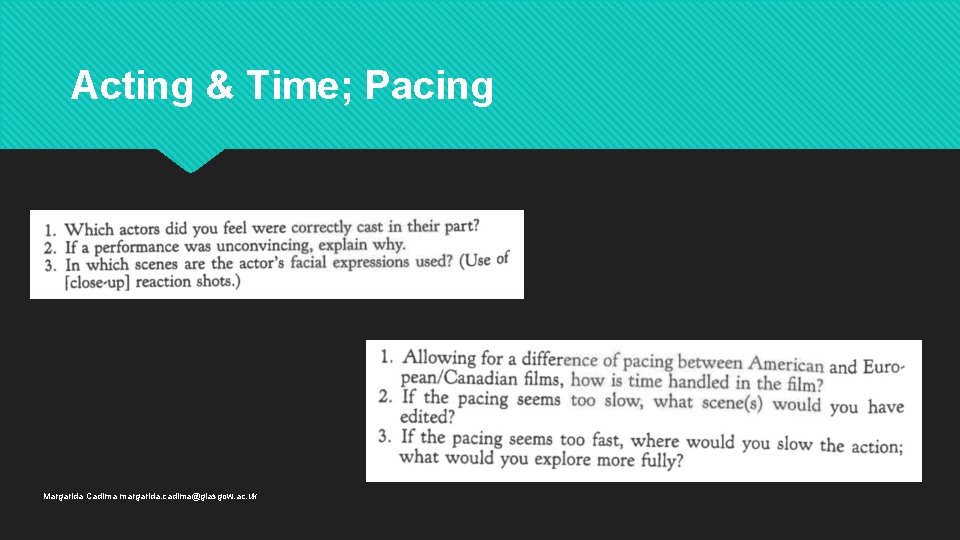 Acting & Time; Pacing Margarida Cadima margarida. cadima@glasgow. ac. uk 