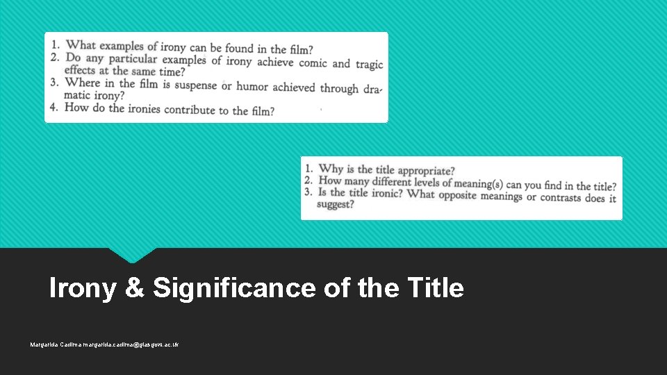 Irony & Significance of the Title Margarida Cadima margarida. cadima@glasgow. ac. uk 
