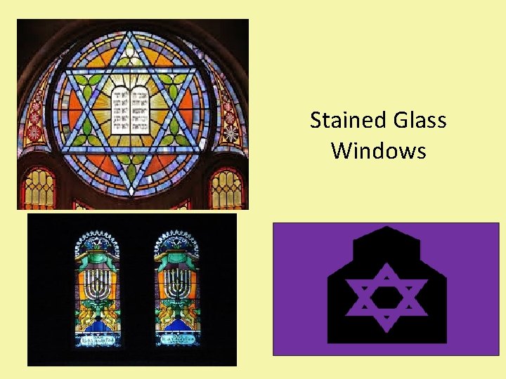 Stained Glass Windows Stained glass windows honour God by making the synagogue look beautiful.