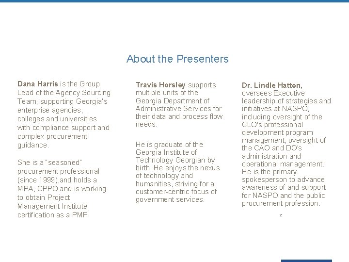 About the Presenters Dana Harris is the Group Lead of the Agency Sourcing Team,