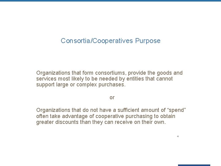 Consortia/Cooperatives Purpose Organizations that form consortiums, provide the goods and services most likely to