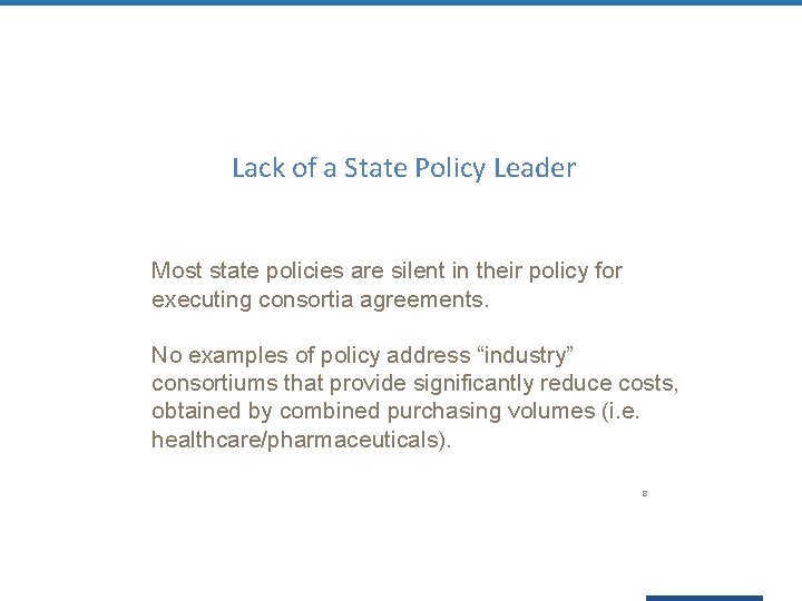 Lack of a State Policy Leader Most state policies are silent in their policy