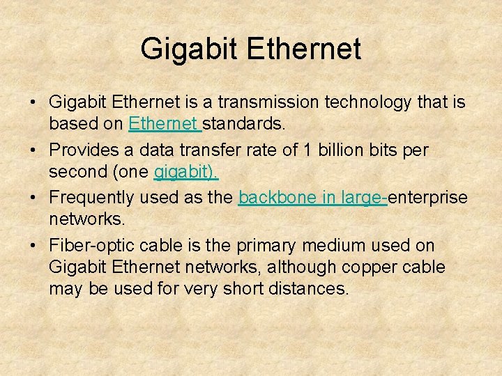 Gigabit Ethernet • Gigabit Ethernet is a transmission technology that is based on Ethernet