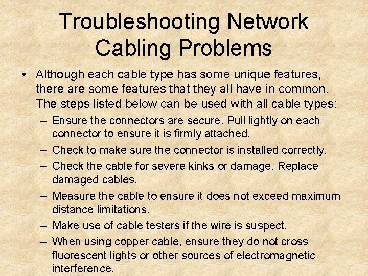 Troubleshooting Network Cabling Problems • Although each cable type has some unique features, there