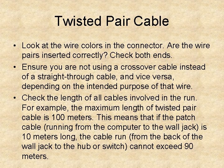 Twisted Pair Cable • Look at the wire colors in the connector. Are the